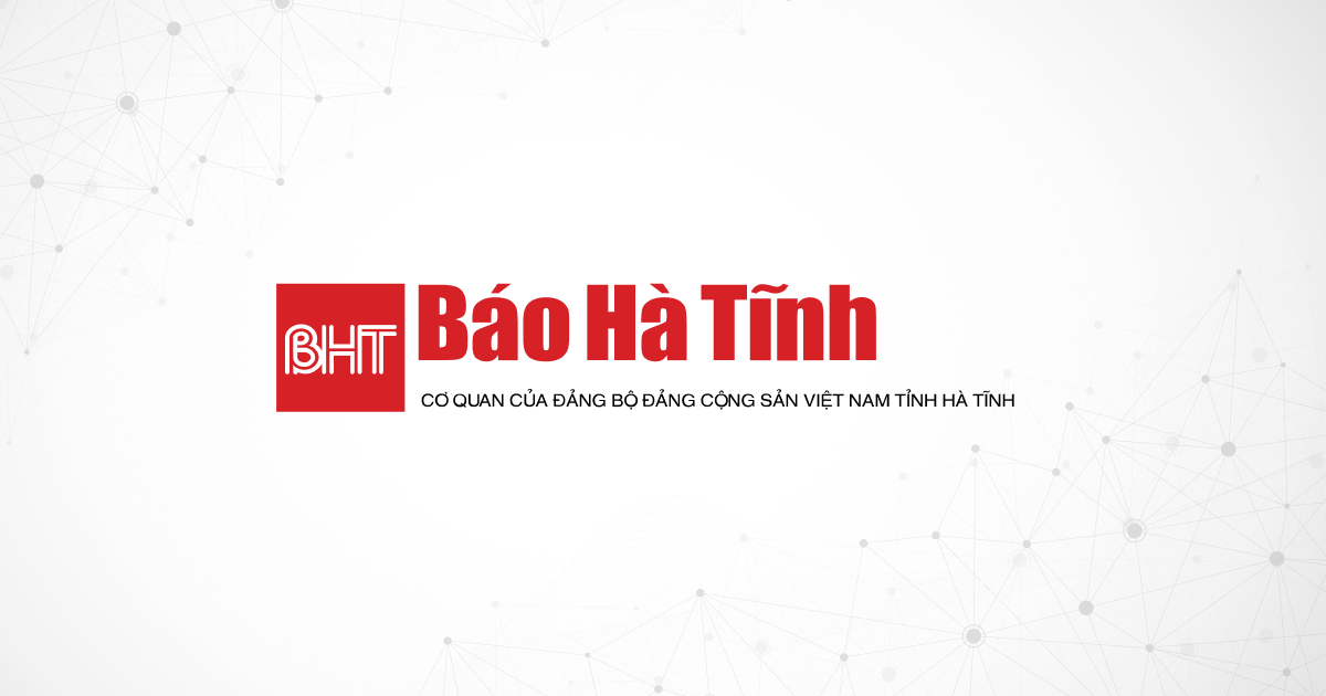 Báo Hà Tĩnh - Tin tức Hà Tĩnh mới nhất, tin nhanh Hà Tĩnh 24h