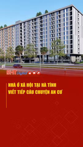Nhà ở xã hội tại Hà Tĩnh: Viết tiếp câu chuyện an cư