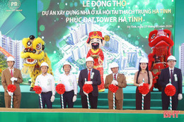 Động thổ xây dựng dự án nhà ở xã hội 1.900 căn hộ ở Hà Tĩnh