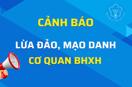 Cảnh báo giả mạo văn bản của BHXH Việt Nam về cập nhật ứng dụng VssID 4.0