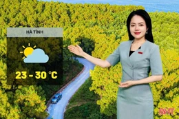 Dự báo thời tiết Hà Tĩnh ngày 27/3: Ít mây, trời nắng