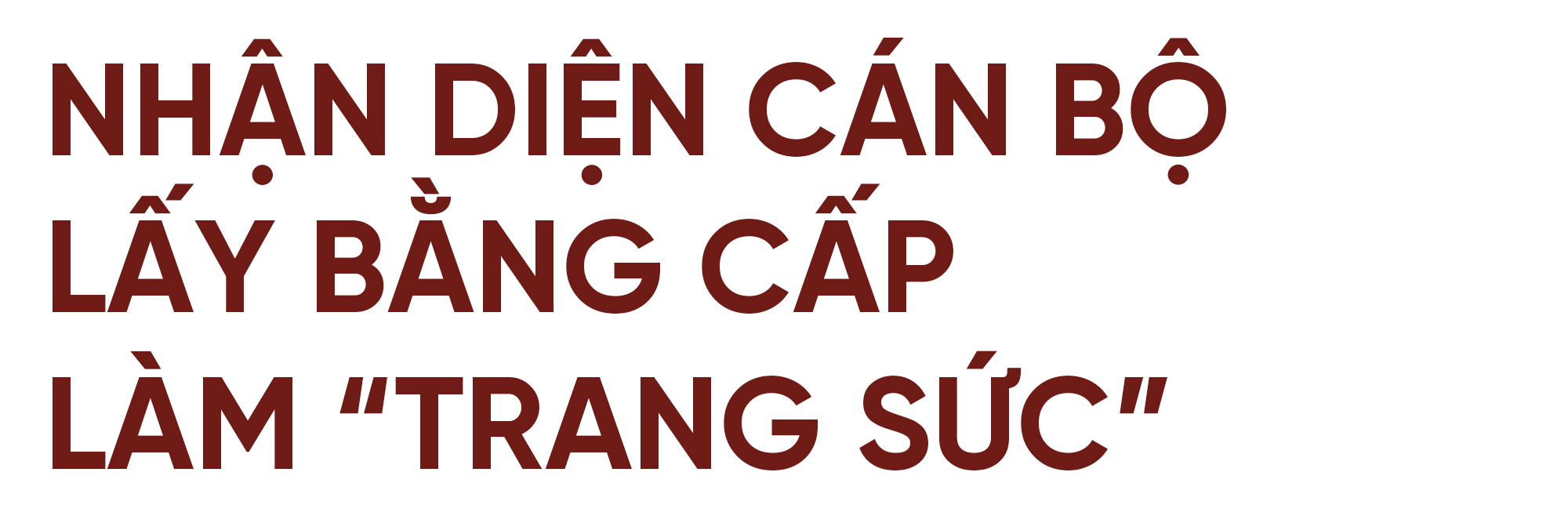 “Những điều Bác nói về lựa chọn cán bộ đến giờ vẫn còn rất mới mẻ”