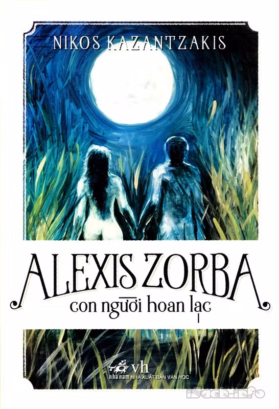 Tác phẩm Alexis Zorba - Con người hoan lạc của nhà văn người Hy Lạp Nikos Kazantzaki. song mot cuoc doi nhu zorba