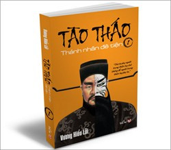 Tác phẩm "Tào Tháo - thánh nhân đê tiện" của Vương Hiểu Lỗi. (Nguồn: alphabooks.vn)