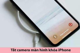 Tắt camera màn hình khoá iPhone giúp tăng cường bảo mật