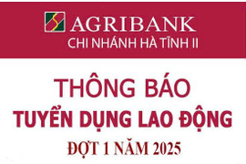 Agribank - Chi nhánh Hà Tĩnh II tuyển dụng lao động