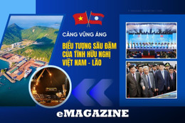 Cảng Vũng Áng - Biểu tượng sâu đậm của tình hữu nghị Việt Nam - Lào