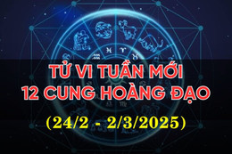 Tử vi 12 cung hoàng đạo tuần mới từ 24/2 - 2/3/2025: Sự nghiệp khởi sắc, tiền bạc dồi dào