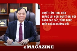 Quyết tâm thực hiện thắng lợi nghị quyết đại hội Đảng các cấp, vững bước trên chặng đường mới