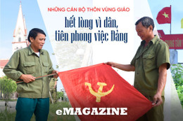 Những cán bộ thôn vùng giáo hết lòng vì dân, tiên phong việc Đảng