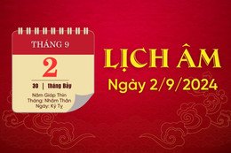 Lịch âm ngày 2/9/2024 - lịch vạn niên - xem lịch âm chính xác nhất