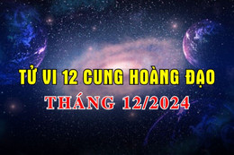 Tử vi 12 cung hoàng đạo tháng 12/2024: Bảo Bình tích cực, Song Ngư sáng tạo