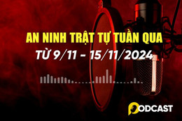 Podcast: Điểm tin an ninh trật tự nổi bật trong tuần (từ 9/11 - 15/11)