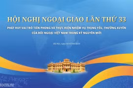 Sáng nay, khai mạc Hội nghị Ngoại giao toàn quốc lần thứ 33