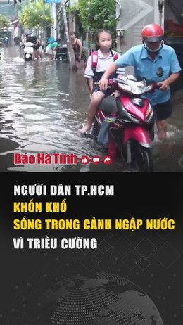 Người dân TP.HCM khốn khổ sống trong cảnh ngập nước vì triều cường