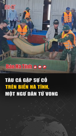 Tàu cá gặp sự cố trên biển Hà Tĩnh, một ngư dân tử vong