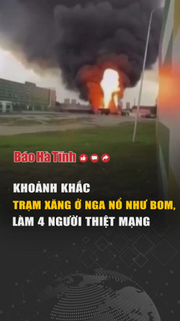 Khoảnh khắc trạm xăng ở Nga phát nổ như bom, khiến 4 người thiệt mạng