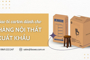 Tầm quan trọng của bao bì carton đối với mặt hàng nội thất xuất khẩu