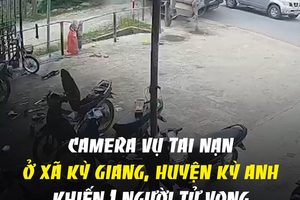 Camera vụ tai nạn ở xã Kỳ Giang, huyện Kỳ Anh khiến 1 người tử vong