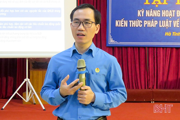 Trang bị kỹ năng, kiến thức cho 600 cán bộ công đoàn Hà Tĩnh