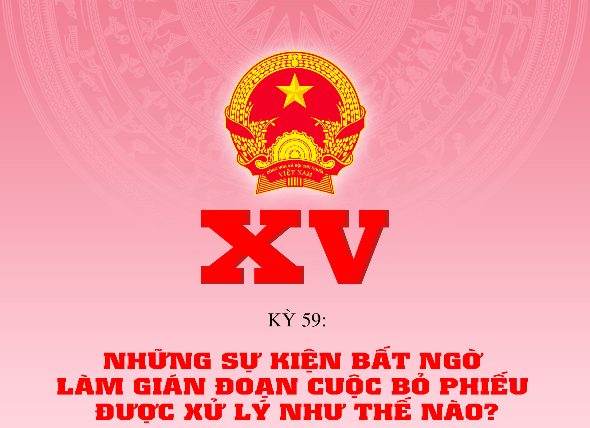Những sự kiện bất ngờ làm gián đoạn cuộc bỏ phiếu được xử lý như thế nào?