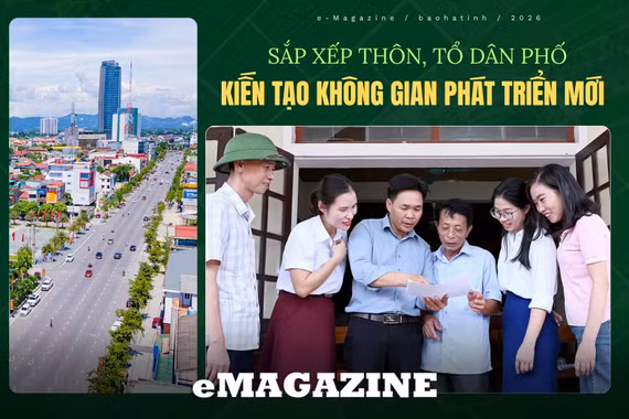 Bài cuối: Sắp xếp thôn, tổ dân phố - Tinh gọn bộ máy, nâng tầm quản trị cơ sở