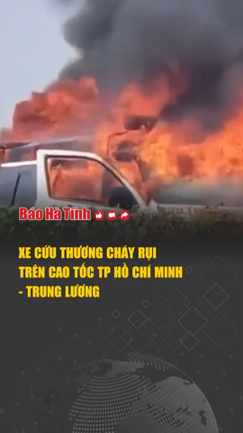 Video: Xe cứu thương cháy rụi trên cao tốc TP HCM - Trung Lương