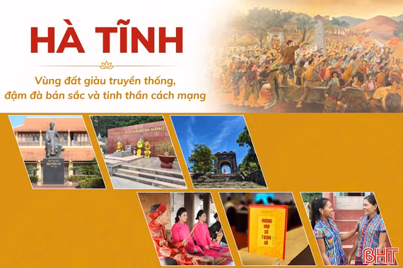 Hà Tĩnh - vùng đất giàu truyền thống, đậm đà bản sắc và tinh thần cách mạng 