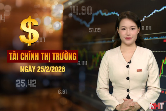 Tài chính thị trường ngày 25/2: Sau Tết, hàng hóa có thể tăng giá cục bộ