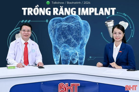 Talkshow: Trồng răng Implant - lựa chọn hàng đầu cho người mất răng