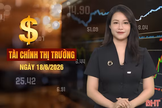 Tài chính thị trường ngày 18/6: Hà Tĩnh sẽ mở rộng KKT Vũng Áng lên khoảng 73.000 ha