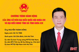 Chương trình hành động của ứng cử viên ĐBQH, đại biểu HĐND tỉnh Nguyễn Thành Đồng 