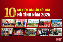 10 sự kiện, dấu ấn nổi bật của Hà Tĩnh năm 2025