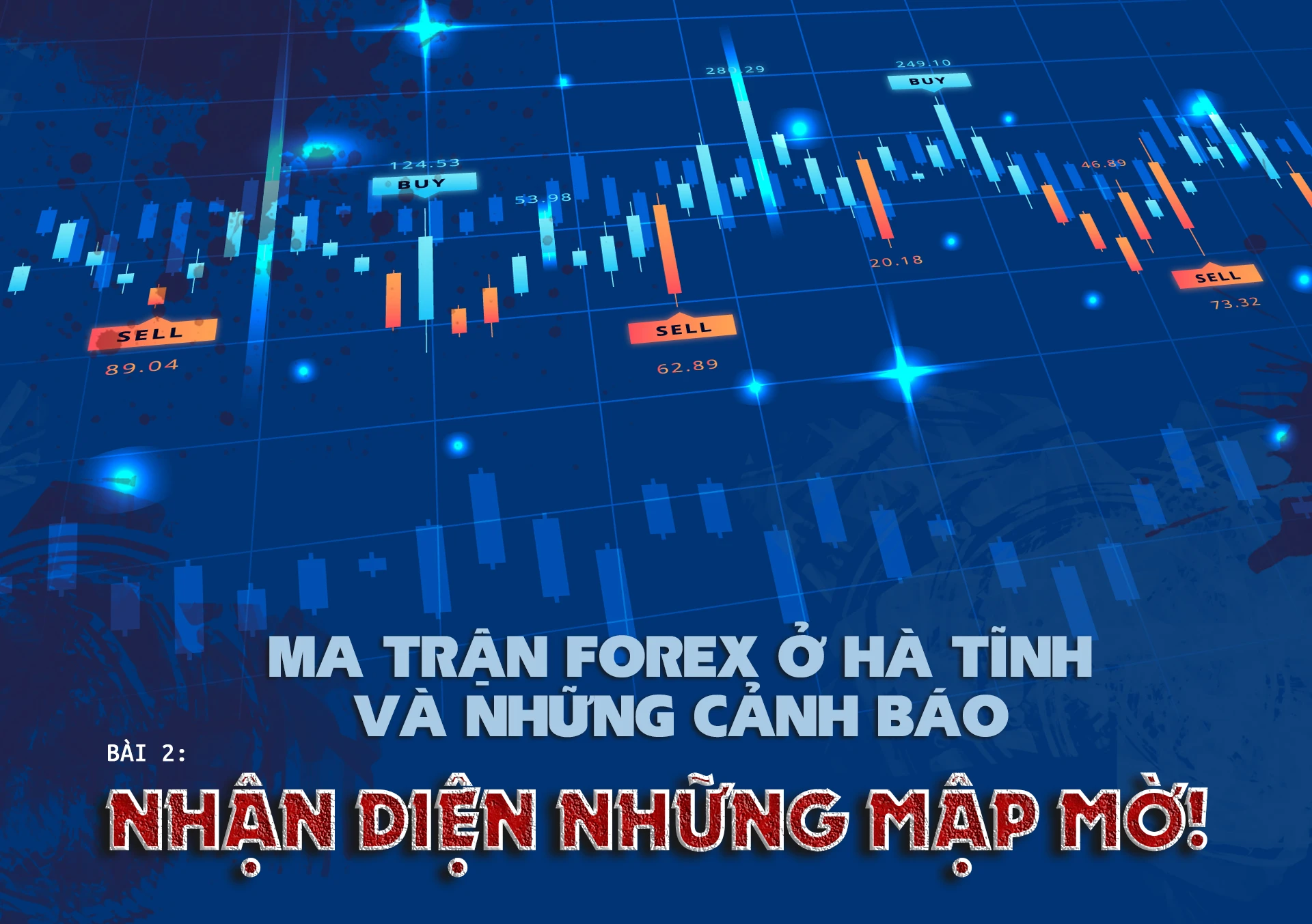 Ma trận forex tại Hà Tĩnh và những cảnh báo (bài 2): Nhận diện những mập mờ!