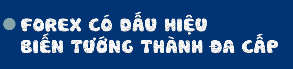 Ma trận forex tại Hà Tĩnh và những cảnh báo (bài 2): Nhận diện những mập mờ!