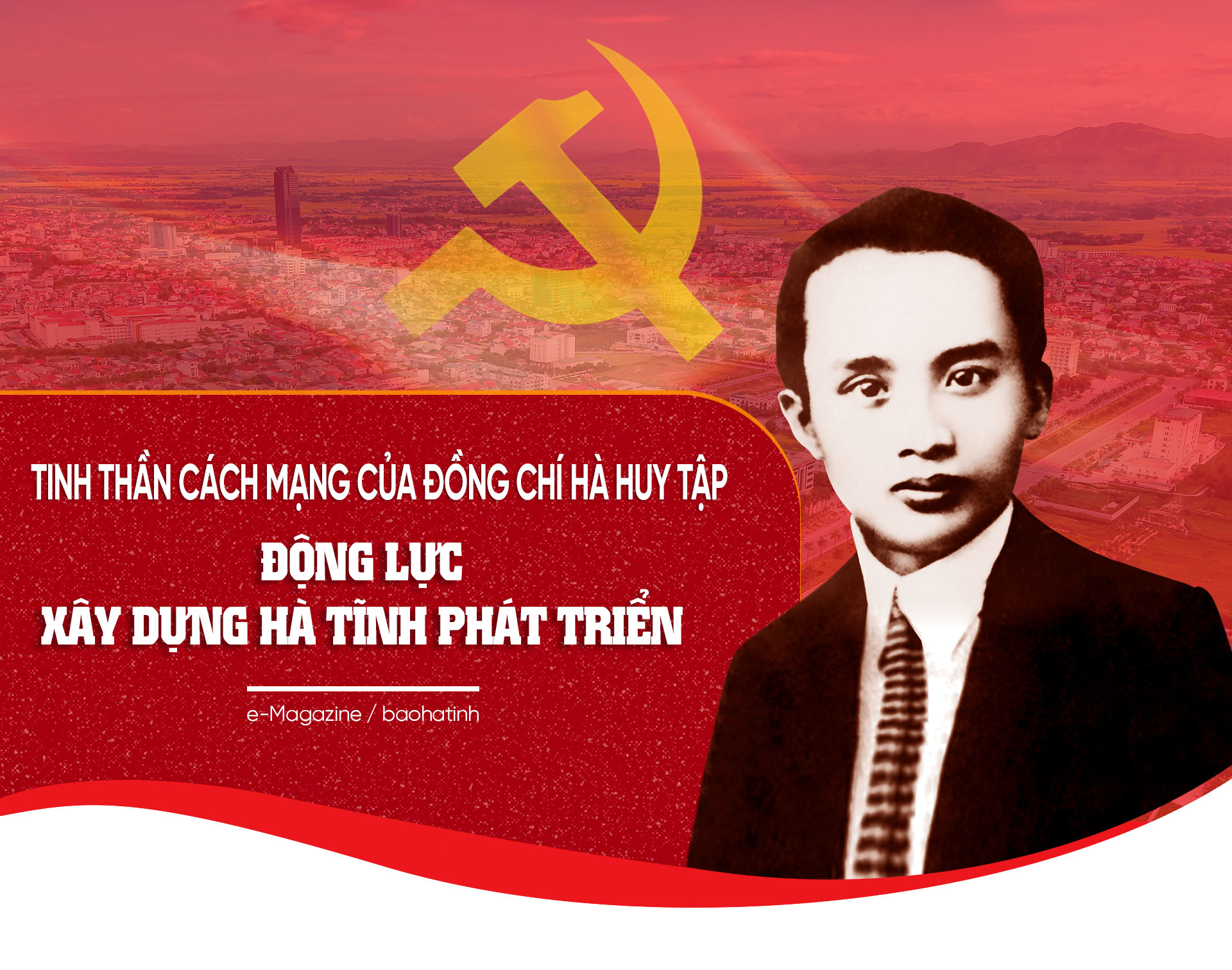 Tinh thần cách mạng của đồng chí Hà Huy Tập - động lực xây dựng Hà Tĩnh phát triển