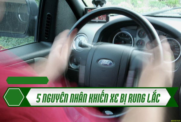 5 nguyen nhan khien o to bi rung lac khi van hanh