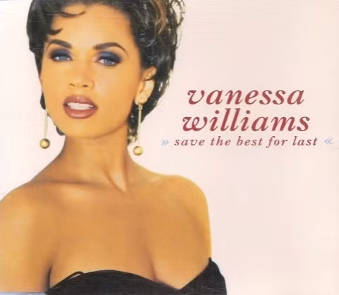 Vanessa Williams và single "Save The Best For Last" phát hành tháng 1/1992