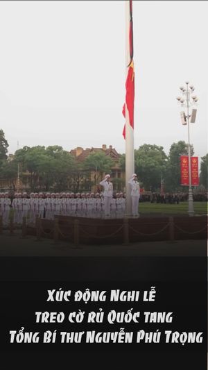Xúc động nghi lễ treo cờ rủ Quốc tang Tổng Bí thư Nguyễn Phú Trọng 