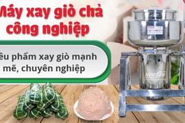 Giờ đây, làm giò chả ngon như nghệ nhân chỉ với 1 nút bấm