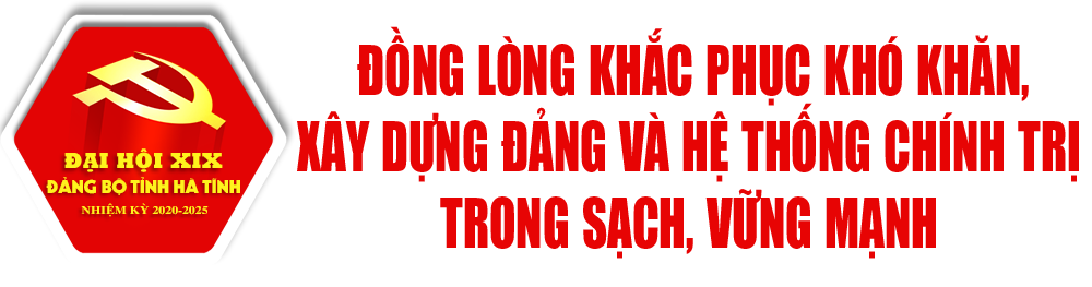 Phát huy thành tựu, khơi nguồn lực, tạo sức bật để Hà Tĩnh bước vào nhiệm kỳ mới với niềm tin, sức mạnh mới