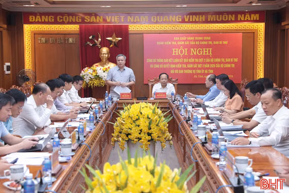 Công bố quyết định kiểm tra, giám sát của Bộ Chính trị, Ban Bí thư đợt 3 đối với BTV Tỉnh ủy Hà Tĩnh