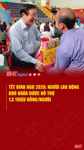 Tết Bính Ngọ 2026: Người lao động khó khăn được hỗ trợ 1,3 triệu đồng/người