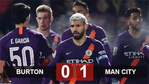 Burton 0-1 Man City: Man xanh vào chung kết Cúp Liên Đoàn