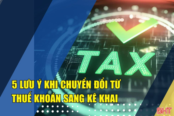 [Motion Graphics] 5 lưu ý khi chuyển đổi từ thuế khoán sang kê khai 