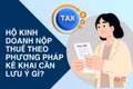 [Motion Graphics] Hộ kinh doanh nộp thuế theo phương pháp kê khai cần lưu ý gì?