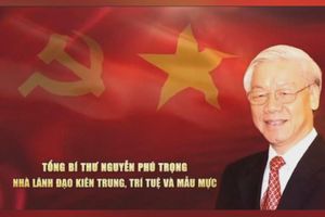 Tổng Bí thư Nguyễn Phú Trọng nhà lãnh đạo kiên trung, trí tuệ và mẫu mực