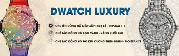 Dwatch Luxury - thương hiệu cung cấp đồng hồ Replica cao cấp ảnh 3 Dwatch Luxury - thương hiệu cung cấp đồng hồ Replica cao cấp