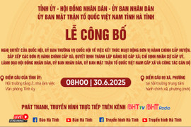 Trực tiếp: Lễ công bố các nghị quyết, quyết định về sắp xếp ĐVHC, tổ chức bộ máy, cán bộ