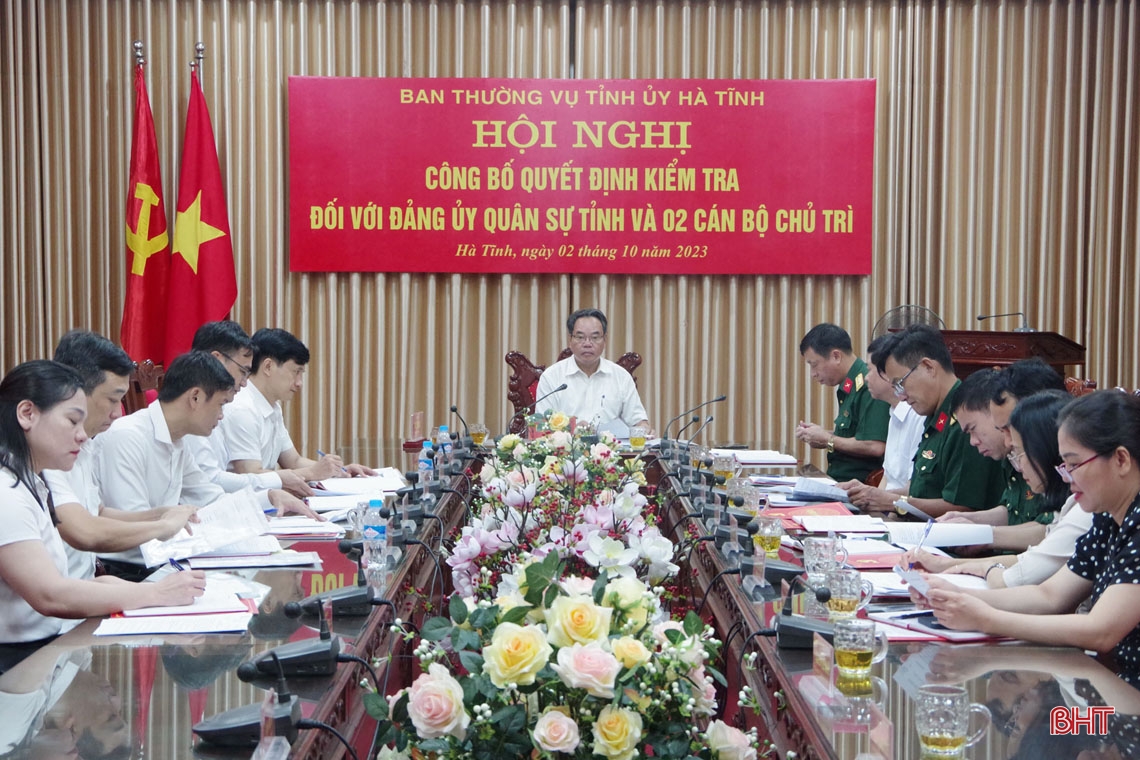 Ban Thường vụ Tỉnh ủy Hà Tĩnh công bố quyết định kiểm tra đối với Đảng ủy Quân sự tỉnh